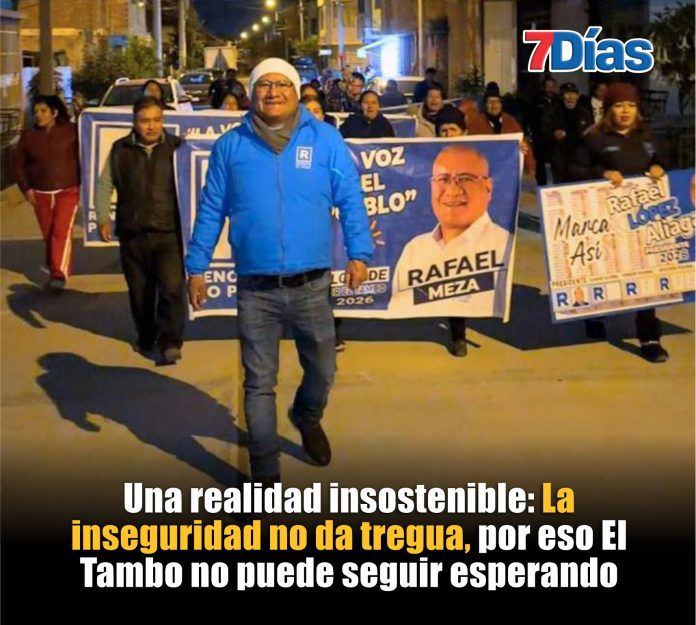 Rafel Meza declara lucha frontal: La inseguridad no da tregua, y El Tambo no puede seguir esperando